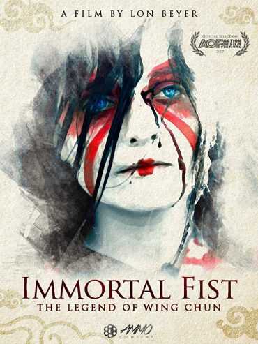 مشاهدة فيلم Immortal Fist: The Legend of Wing Chun 2017 مترجم
