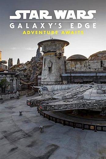 مشاهدة فيلم Star Wars Galaxy’s Edge: Adventure Awaits 2019 مترجم