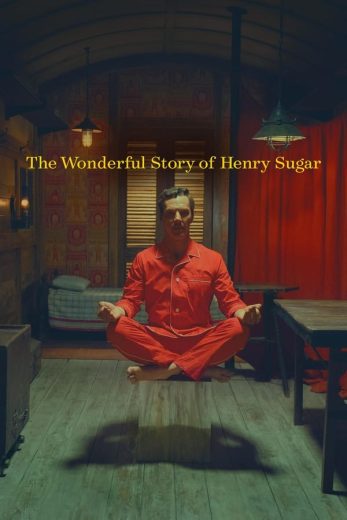 مشاهدة فيلم The Wonderful Story of Henry Sugar 2023 مترجم