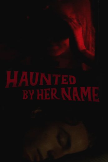 مشاهدة فيلم Haunted by Her Name 2024 مترجم